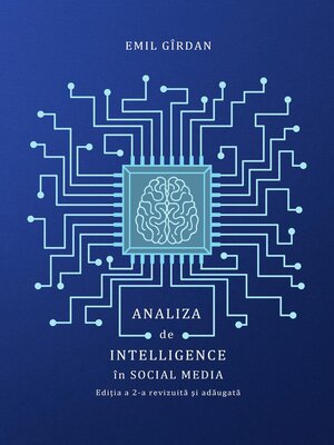 cover image of Analiza de Intelligence în Social Media Ediția a 2-a revizuită și adăugată